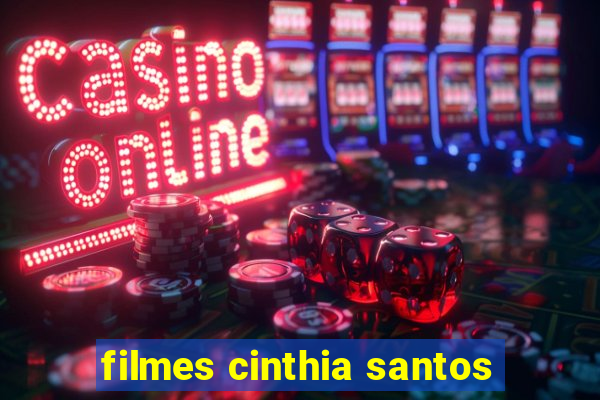 filmes cinthia santos